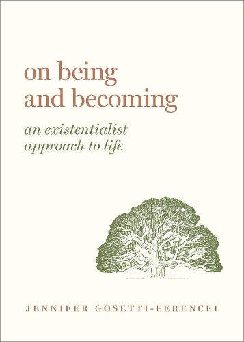 Бумажная книга «On Being and Becoming: An Existentialist Approach to Life», автор Дженнифер Анна Госетти-Ференси - фото №1