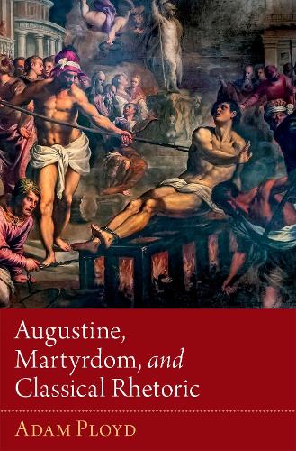 Паперова книга «Augustine, Martyrdom, and Classical Rhetoric», автор Адам Плойд - фото №1