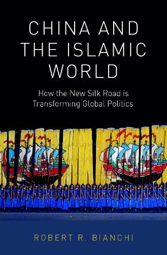 Бумажная книга «China and the Islamic World: How the New Silk Road is Transforming Global Politics», автор Роберт Р. Бьянки - фото №1