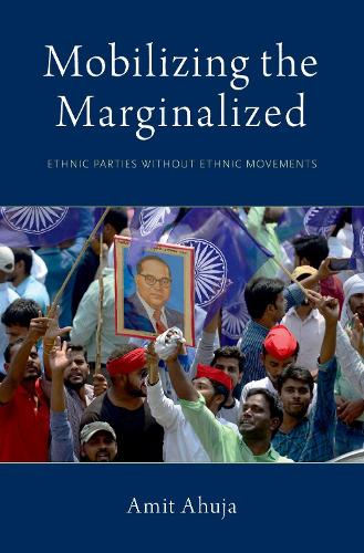 Паперова книга «Mobilizing the Marginalized: Ethnic Parties without Ethnic Movements», автор Аміт Ахуджа - фото №1