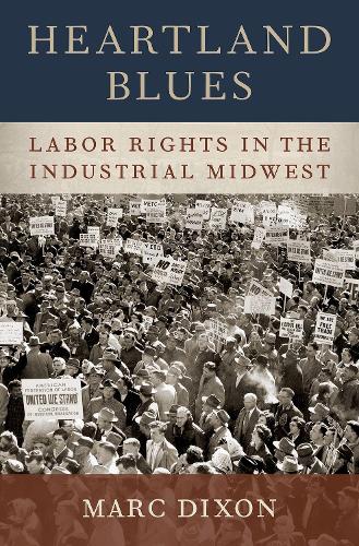 Бумажная книга «Heartland Blues: Labor Rights in the Industrial Midwest», автор Марк Диксон - фото №1