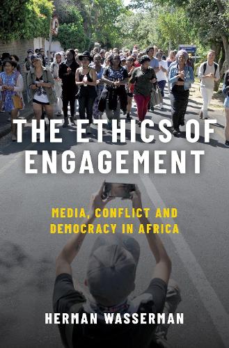 Бумажная книга «The Ethics of Engagement: Media, Conflict and Democracy in Africa», автор Герман Вассерман - фото №1