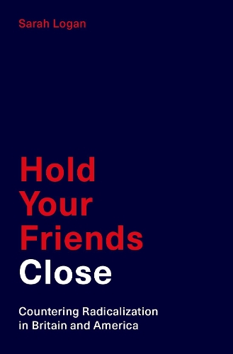 Бумажная книга «Hold Your Friends Close: Countering Radicalization in Britain and America», автор Сара Логан - фото №1