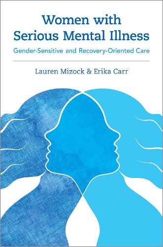 Бумажная книга «Women with Serious Mental Illness: Gender-Sensitive and Recovery-Oriented Care», автор Лорен Мизок - фото №1