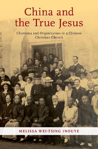 Бумажная книга «China and the True Jesus: Charisma and Organization in a Chinese Christian Church», автор Мелисса Вэй-Цин Иноуе - фото №1