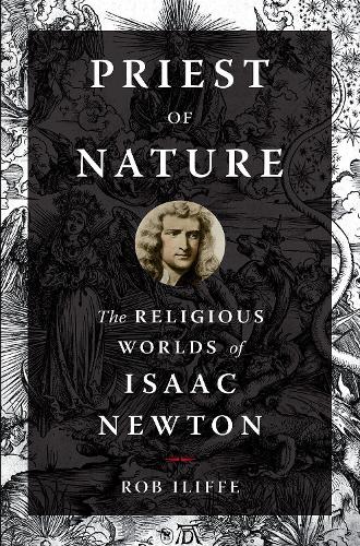 [object Object] «Priest of Nature: The Religious Worlds of Isaac Newton», автор Роб Илифф - фото №1