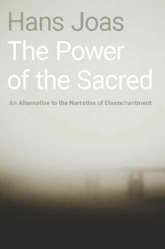 Бумажная книга «The Power of the Sacred: An Alternative to the Narrative of Disenchantment», автор Ганс Йоас - фото №1