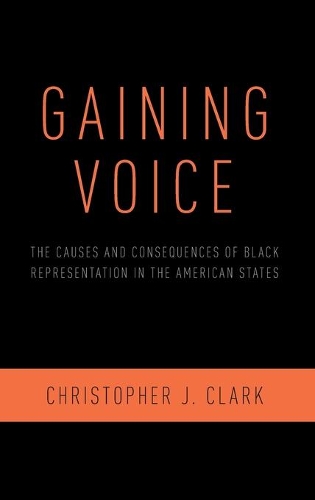 Паперова книга «Gaining Voice: The Causes and Consequences of Black Representation in the American States», автор Крістофер Дж. Кларк - фото №1