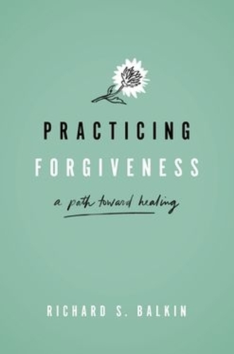 Бумажная книга «Practicing Forgiveness: A Path Toward Healing», автор Ричард С. Балкин - фото №1