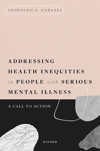 Бумажная книга «Addressing Health Inequities in People with Serious Mental Illness: A Call to Action», автор Леопольдо Х. Кабасса - фото №1