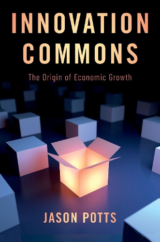 Бумажная книга «Innovation Commons: The Origin of Economic Growth», автор Джейсон Поттс - фото №1