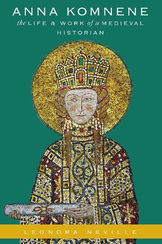 Бумажная книга «Anna Komnene: The Life and Work of a Medieval Historian», автор Леонора Невилл - фото №1
