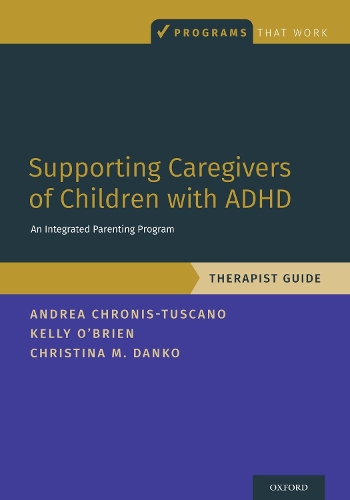 [object Object] «Supporting Caregivers of Children with ADHD: An Integrated Parenting Program, Therapist Guide», авторов Андреа Хронис-Тускано, Кристина М. Данко, Келли О'Брайен - фото №1