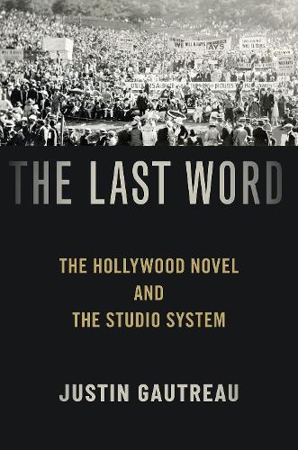 Бумажная книга «The Last Word: The Hollywood Novel and the Studio System», автор Джастин Готро - фото №1