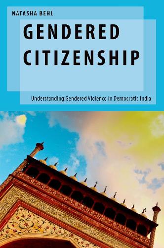 Бумажная книга «Gendered Citizenship: Understanding Gendered Violence in Democratic India», автор Наташа Бехл - фото №1