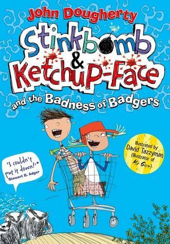 Бумажная книга «Stinkbomb & Ketchup-Face and the Badness of Badgers», автор Джон Догерти - фото №1