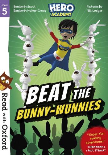 Бумажная книга «Read with Oxford: Stage 5: Hero Academy: Beat the Bunny-Wunnies», авторов Бенджамин Халм-Кросс, Бенджамин Скотт - фото №1
