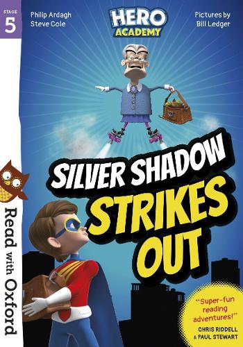 [object Object] «Read with Oxford: Stage 5: Hero Academy: Silver Shadow Strikes Out», авторів Філіп Арда, Стів Коул - фото №1