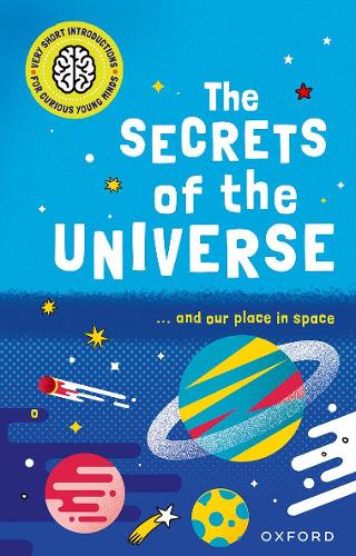 [object Object] «Very Short Introductions for Curious Young Minds: The Secrets of the Universe», автор Майк Голдсмит - фото №1