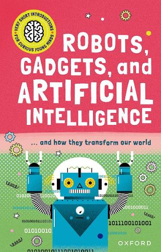Паперова книга «Very Short Introduction for Curious Young Minds: Robots, Gadgets, and Artificial Intelligence», автор Том Джексон - фото №1