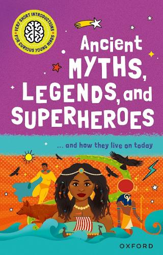 Бумажная книга «Very Short Introduction for Curious Young Minds: Ancient Myths, Legends and Superheroes: and How they Live on Today», автор Стивен Кершоу - фото №1