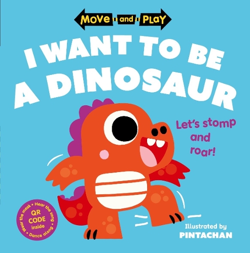 [object Object] «Move and Play: I Want to Be a Dinosaur», автор Oxford Children's Books - фото №1