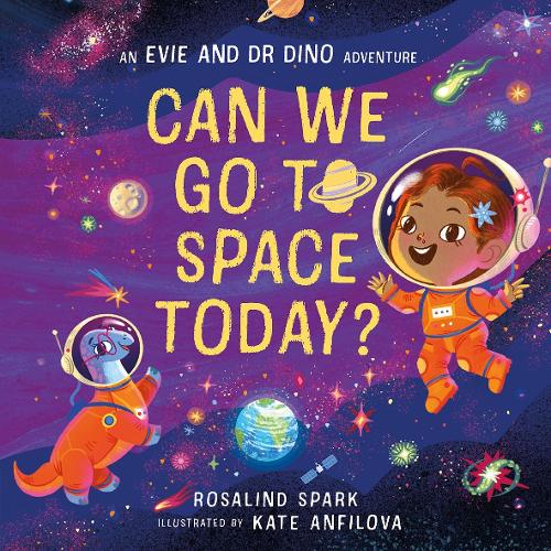 Бумажная книга «Evie and Dr Dino: Can We Go to Space Today?», автор Розалинд Спарк - фото №1
