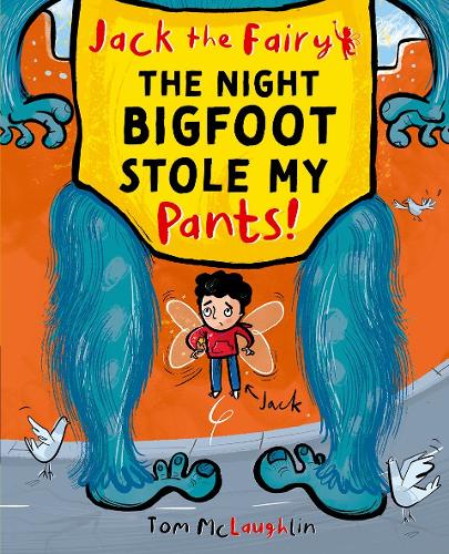 Бумажная книга «Jack the Fairy: The Night Bigfoot Stole my Pants», автор Том Маклафлин - фото №1