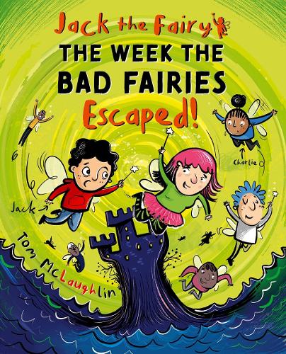 Паперова книга «Jack the Fairy: The Week the Bad Fairies Escaped», автор Том Маклафлін - фото №1