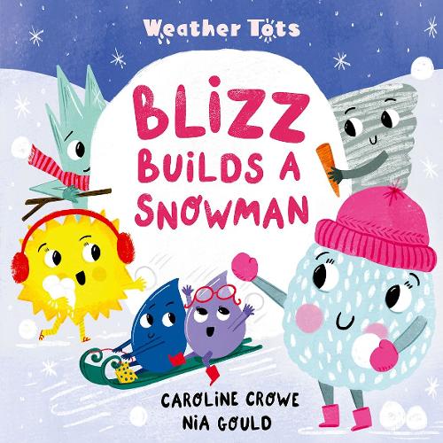 Бумажная книга «Weather Tots: Blizz Builds a Snowman», автор Кэролайн Кроу - фото №1