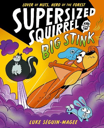 [object Object] «Supersized Squirrel and the Big Stink», автор Люк Сегуин-Мейджи - фото №1