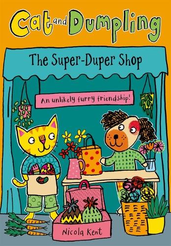 Бумажная книга «Cat and Dumpling: The Super-Duper Shop: Opposites attract in this charming chapter-book series from Nicola Kent!», автор Никола Кент - фото №1