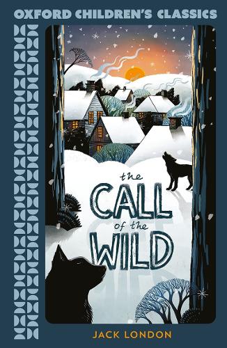 Бумажная книга «Oxford Children's Classics: The Call of the Wild», автор Джек Лондон - фото №1