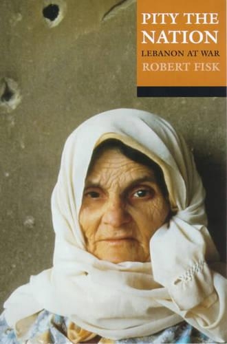 Бумажная книга «Pity the Nation: Lebanon at War», автор Роберт Фиск - фото №1