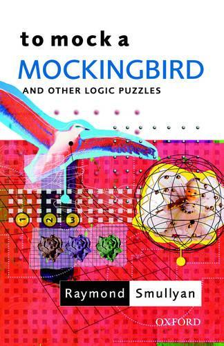 [object Object] «To Mock a Mockingbird: and Other Logic Puzzles», автор Раймонд Смолліан - фото №1