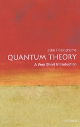Бумажная книга «Quantum Theory: A Very Short Introduction», автор Джон Полкингхорн - фото №1