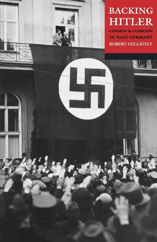 Бумажная книга «Backing Hitler: Consent and Coercion in Nazi Germany», автор Роберт Геллати - фото №1