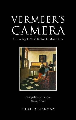 Бумажная книга «Vermeer's Camera: Uncovering the Truth Behind the Masterpieces», автор Филип Стедман - фото №1