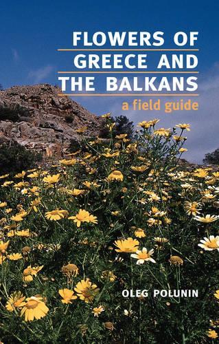 Паперова книга «Flowers of Greece and the Balkans: A Field Guide», автор Олег Миколайович Полунін - фото №1