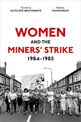 Бумажная книга «Women and the Miners' Strike, 1984-1985», авторов Флоренс Сатклифф-Брейтуэйт, Натали Томлинсон - фото №1