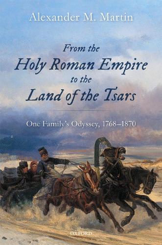Бумажная книга «From the Holy Roman Empire to the Land of the Tsars: One Family's Odyssey, 1768-1870», автор Александр М. Мартин - фото №1