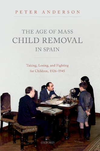 Бумажная книга «The Age of Mass Child Removal in Spain: Taking, Losing, and Fighting for Children, 1926-1945», автор Питер Андерсон - фото №1