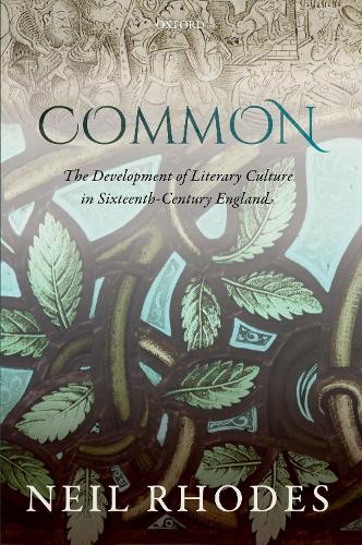Бумажная книга «Common: The Development of Literary Culture in Sixteenth-Century England», автор Нил Родс - фото №1