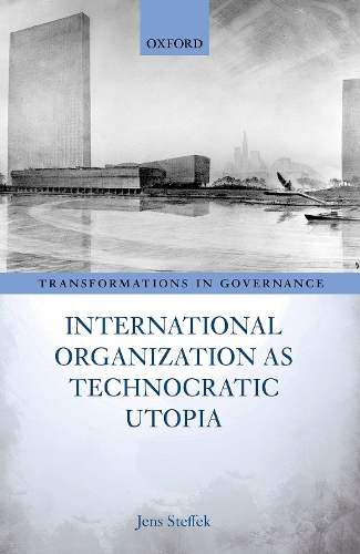 [object Object] «International Organization as Technocratic Utopia», автор Йенс Стеффек - фото №1