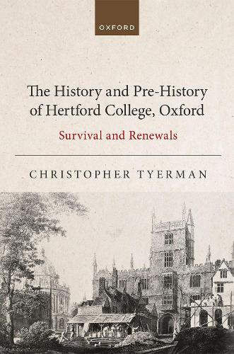 Paper book «The History and Pre-History of Hertford College, Oxford: Survival and Renewals», author Christopher Tyerman - фото №1