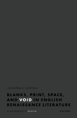 Бумажная книга «Blanks, Print, Space, and Void in English Renaissance Literature: An Archaeology of Absence», автор Джонатан Соудей - фото №1