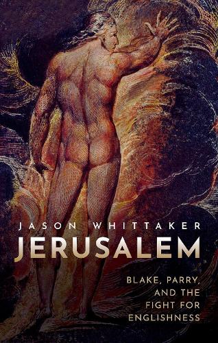 Бумажная книга «Jerusalem: Blake, Parry, and the Fight for Englishness», автор Джейсон Уиттакер - фото №1