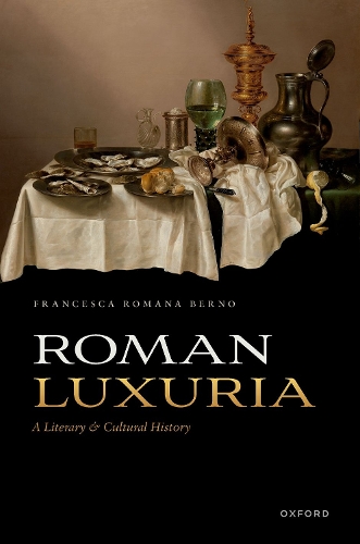 Бумажная книга «Roman Luxuria: A Literary and Cultural History», автор Франческа Романа Берно - фото №1