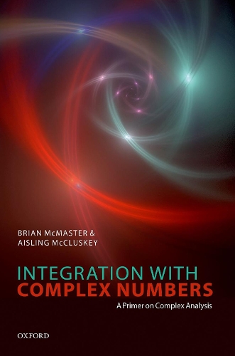 [object Object] «Integration with Complex Numbers: A Primer on Complex Analysis», авторов Эшлинг Маккласки, Брайан Макмастер - фото №1