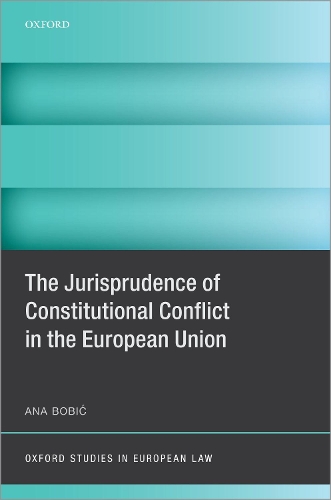 Бумажная книга «The Jurisprudence of Constitutional Conflict in the European Union», автор Ана Бобич - фото №1